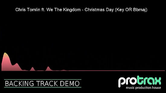 Chris Tomlin ft. We The Kingdom - Christmas Day (Key: OR Bbmaj)